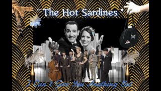 &quot;The Hot Sardines&quot; — I Can&#39;t Give You Anything But Love