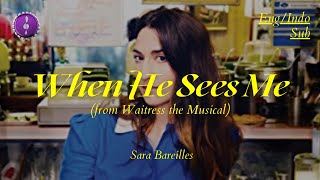 When He Sees Me - Sara Bareilles (from Waitress the Musical) | Lirik + Terjemahan Indo