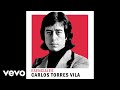 Carlos torres vila  cuando llora mi guitarra official audio