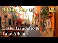 Castel Gandolfo & Lake Albano, Italy【Biking Tour】With Captions - 4K