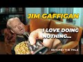 "I love doing NOTHING..." - Jim Gaffigan Stand up (Beyond the Pale)