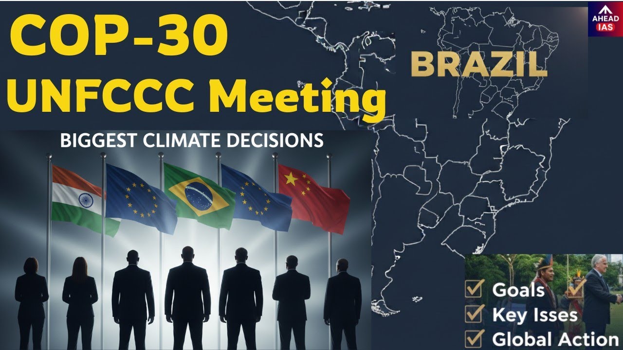 COP -30 | BRAZIL | UNFCCC| CURRENT AFFAIRS| AHEAD IAS | 