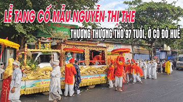 Lễ tang theo Nghi thức Phật Giáo ở Huế | Cố mẫu Nguyễn Thị The - Thượng thượng thọ 97 tuổi