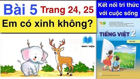 Tiếng Việt Lớp 2 | Bài 5 | EM CÓ XINH KHÔNG? | Tập đọc | Trang 24, 25 | Kết nối tri thức | Tập 1