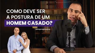 WHAT SHOULD A MARRIED MAN'S BEHAVIOR BE LIKE? - Thiago Magalhães