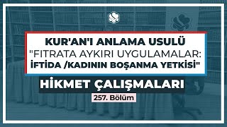 Hikmet Çalışmaları | Fıtrata Aykırı Uygulamalar: İftida / Kadının Boşanma Yetkisi