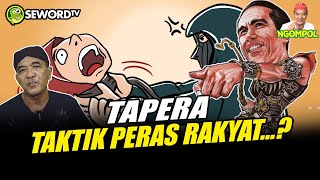 Begawan: NGENESS...! TAPERA BIKIN GAJI BURUH & KARYAWAN MAKIN JEBOOL? TAKTIK PERAS RAKYAT? #535