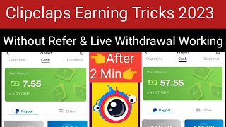 Clipclaps Earnings Tricks 2023 with Live payment proof | Clipclaps App hack | Redeem code