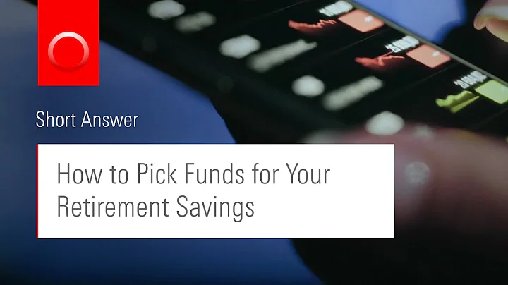 How to Pick Funds to Save for Your Retirement