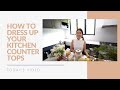 KITCHEN COUNTERTOP STYLING EXPLAINED