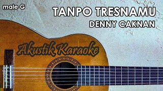 Tanpo Tresnamu (Karaoke Akustik Male) - Denny Caknan
