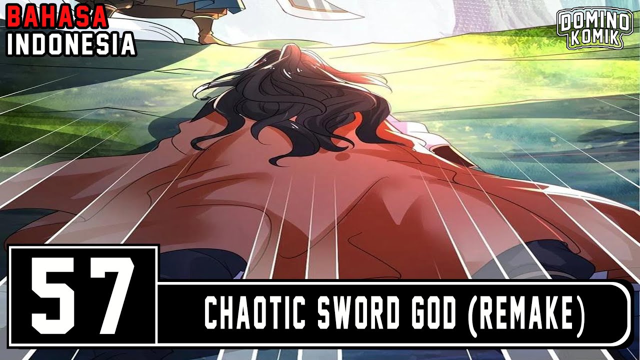 Chaotic Sword God [Remake] Chapter 57 Bahasa Indonesia - YouTube