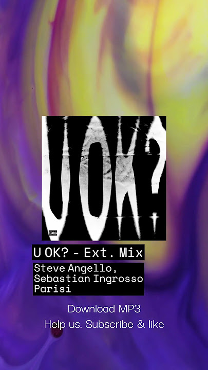 U OK? (ORIGINAL MIX) - Steve Angello, Sebastian Ingrosso, Parisi |Download MP3|