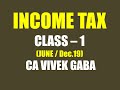 INCOME TAX CLASS 1 (BASIC CLASS) I UNDERSTAND BASIC OF INCOME TAX I CA VIVEK GABA