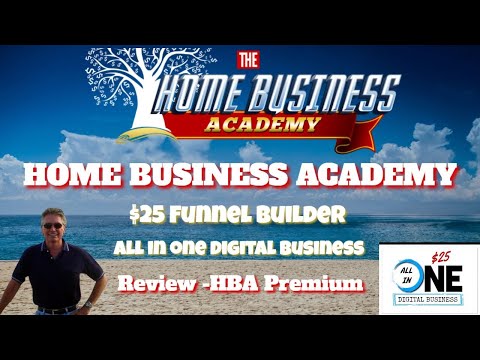 Home Business Academy HBA Premium $25 Funnel Builder All In One Digital Business Funnel