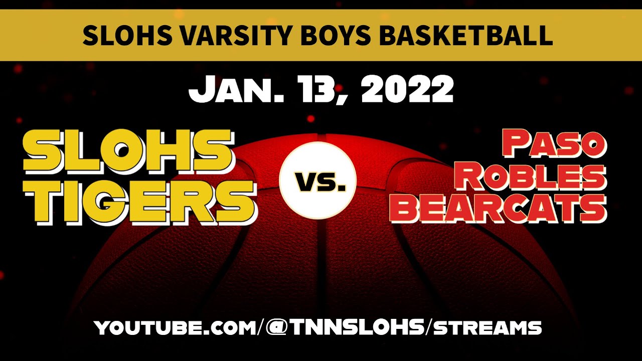 slohs-varsity-basketball-vs-paso-robles-jan-13-2023-youtube