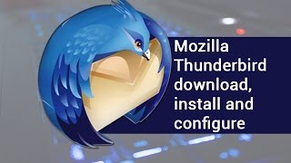 Mozilla Thunderbird download, install and configure | tutorial video by TechyV