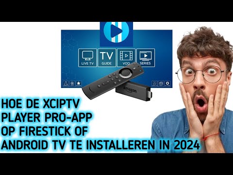 Hoe de XCIPTV Player Pro-app op Firestick of Android TV te installeren in 2024