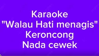 Karaoke  Walau Hati Menangis Keroncong Ciptaan  Pance Pondaag