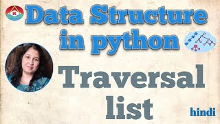 @ .DATA STRUCTURE IN PYTHON - TRAVERSAL LIST