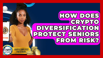 How Does Crypto Diversification Protect Seniors From Risk? - Crypto Simplified for Seniors