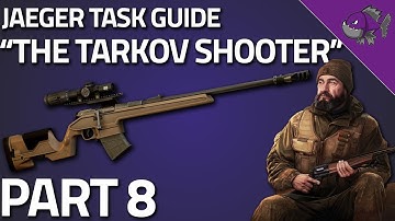 The Tarkov Shooter Part 8 - Jaeger Task Guide - Escape From Tarkov