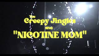 The Creepy Jingles - Nicotine Mom Official Music Video