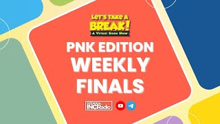 Let’s Take A Break! WEEKLY FINALS (PNK Edition) | March 15, 2024