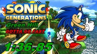 GOTTA GO FAST - Sonic Generations - Green Hill Act 2 - Speed Run - 1:36.85 - Time Hack