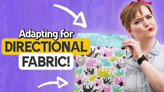 What Quilting Taught Me...About Directional Fabric