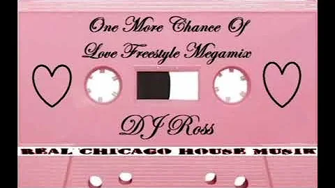 One More Chance Of Love Freestyle Megamix DJ Ross