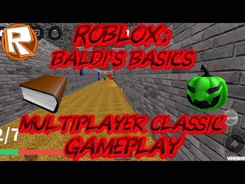 Baldi Multiplayer Roblox: Baldi’s Basics Multiplayer Classic Gameplay - YouTube