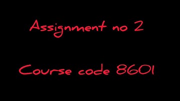 Assignment no 2 course code 8601 semester Autum 2020