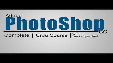 Adobe Photoshop Cs6 Complete Course in Urdu hindi Part 1