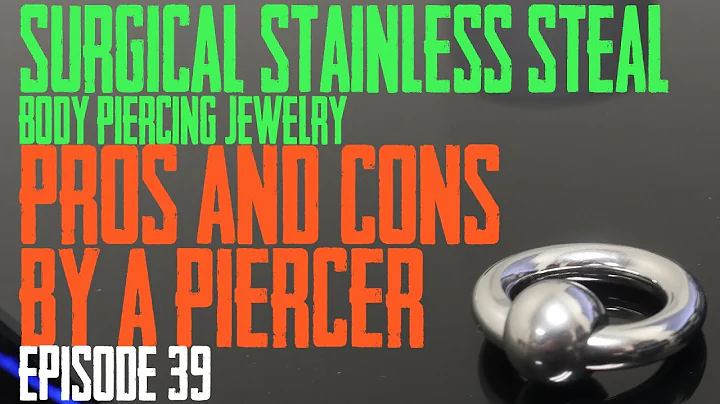 The Pros and Cons of Surgical Stainless Steel Piercing Jewelry