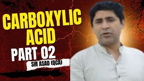Carboxylic Acid || Part 02 || Organic Chemistry || 2nd Year || By Sir Asad