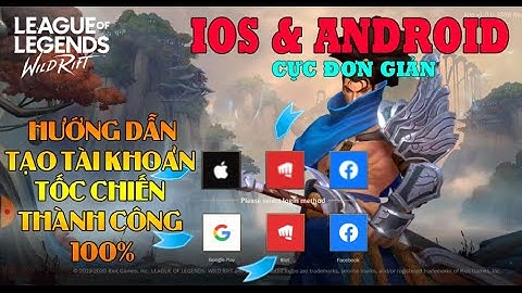 Hướng Dẫn Tạo Tài Khoản Riot Đăng Nhập Liên Minh Tốc Chiến Trên IOS & ANDROID