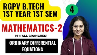 Lec 4 | ORDINARY DIFFERENTIAL EQUATIONS | Mathematics 2 (M-2) RGPV B.Tech 1st Year 2nd Sem