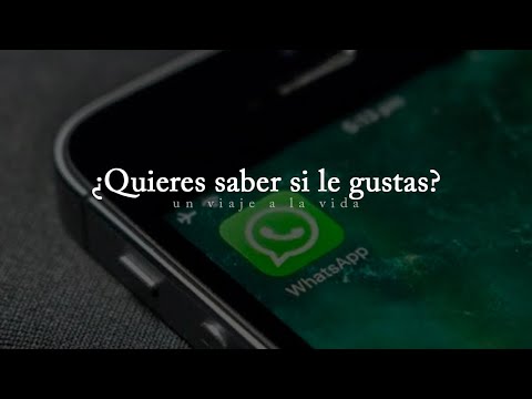 Psicología | ¿Cómo saber si le gustas a alguien por Whastapp?