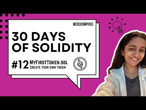 30 days of Solidity | Day 12 | MyFirstToken Contract