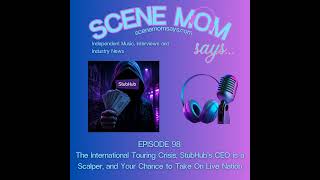 Scene Mom Says The International Touring Crisis StubHub s CEO is a Scalper and Your Chance to