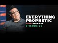 Everything Prophetic Podcast, Episode #20