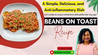 Delicious Anti-Inflammatory Beans on Toast Recipe | Healthy & Easy Meal