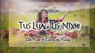 Video thumbnail of "แปลเพลง + คำอ่าน | Tus Luag Lis Ntxhi by Dib Xwb ft Ms Kay Xiong"
