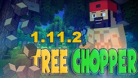 Top1mc - Tree Chopper Mod 1.11.2 - Minecraft Installation & Review