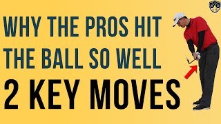 Why The Golf Pros Hit It So Well 🔥 2 Key Moves You Can Copy 🔥