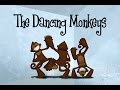 The Dancing Monkeys