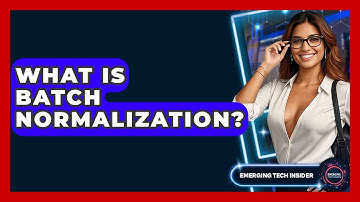 What Is Batch Normalization? - Emerging Tech Insider