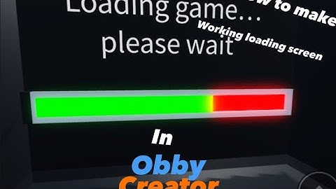 How to make working loading screen in obby creator? Tutorial