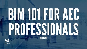 BIM 101 for AEC Professionals (Full Length Webinar)